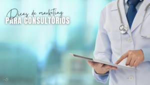 Dicas de marketing para consultórios